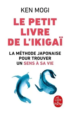 Le petit Livre de l'Ikigai de Ken Mogi