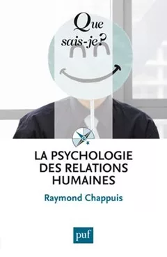 La psychologie des relations humaines Raymond Chappuis