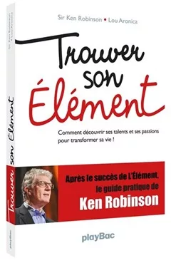 Trouver son élément 
de Ken Robinson