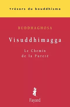 Visuddhimagga - Le chemin de la pureté